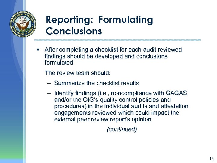 Reporting: Formulating Conclusions § After completing a checklist for each audit reviewed, findings should