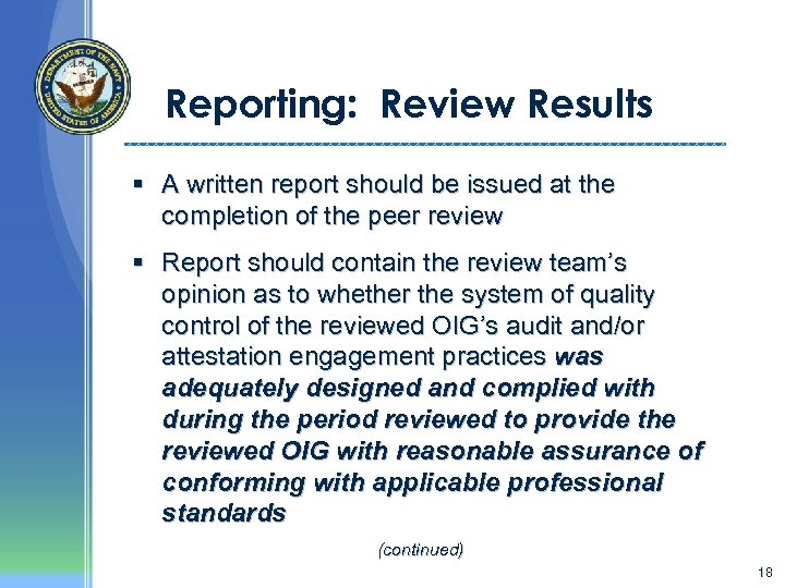 Reporting: Review Results § A written report should be issued at the completion of