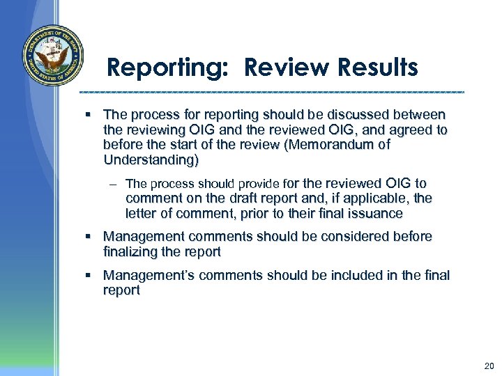 Reporting: Review Results § The process for reporting should be discussed between the reviewing