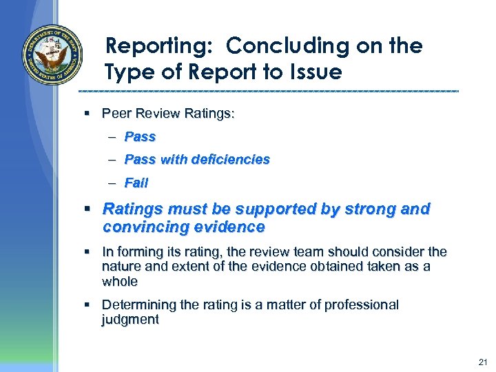 Reporting: Concluding on the Type of Report to Issue § Peer Review Ratings: –