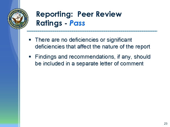 Reporting: Peer Review Ratings - Pass § There are no deficiencies or significant deficiencies