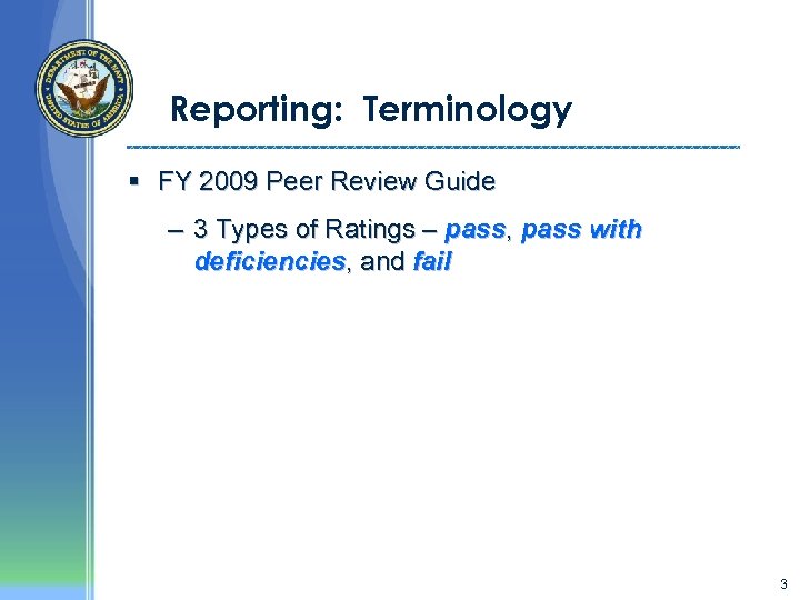 Reporting: Terminology § FY 2009 Peer Review Guide – 3 Types of Ratings –