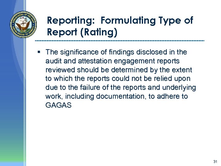 Reporting: Formulating Type of Report (Rating) § The significance of findings disclosed in the