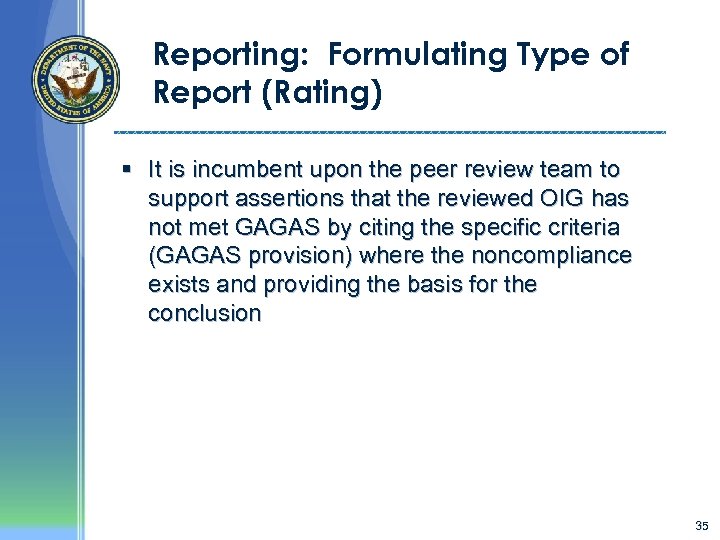 Reporting: Formulating Type of Report (Rating) § It is incumbent upon the peer review