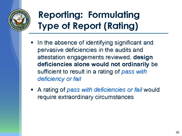 Reporting: Formulating Type of Report (Rating) § In the absence of identifying significant and