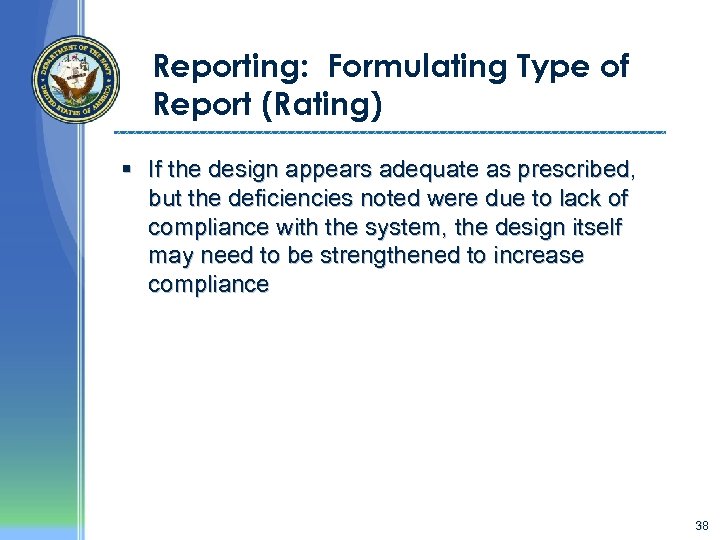 Reporting: Formulating Type of Report (Rating) § If the design appears adequate as prescribed,