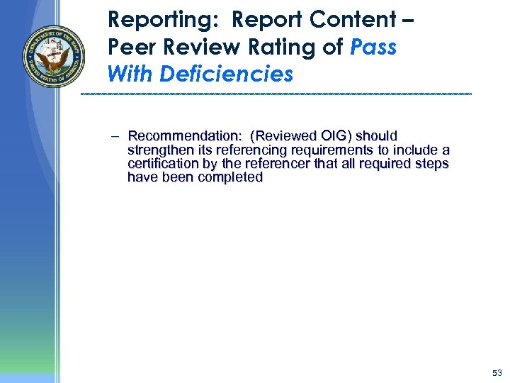 Reporting: Report Content – Peer Review Rating of Pass With Deficiencies – Recommendation: (Reviewed