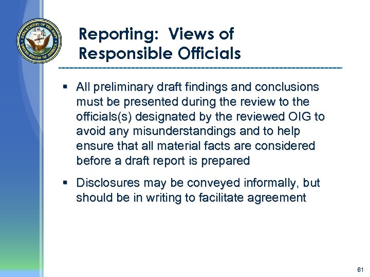 Reporting: Views of Responsible Officials § All preliminary draft findings and conclusions must be