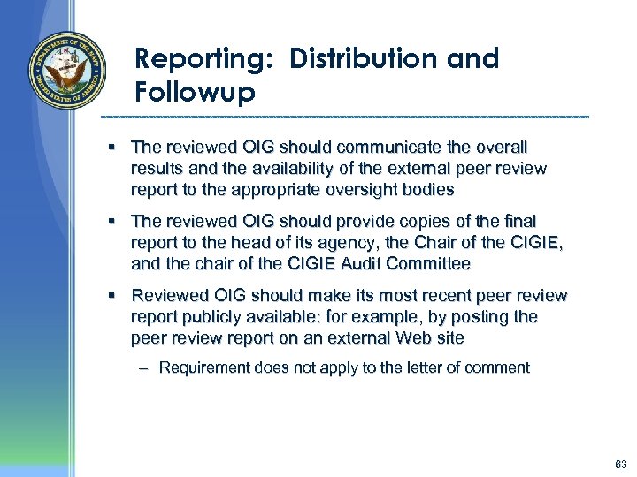 Reporting: Distribution and Followup § The reviewed OIG should communicate the overall results and