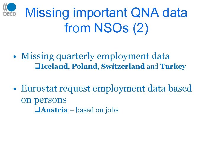 Missing important QNA data from NSOs (2) • Missing quarterly employment data q. Iceland,