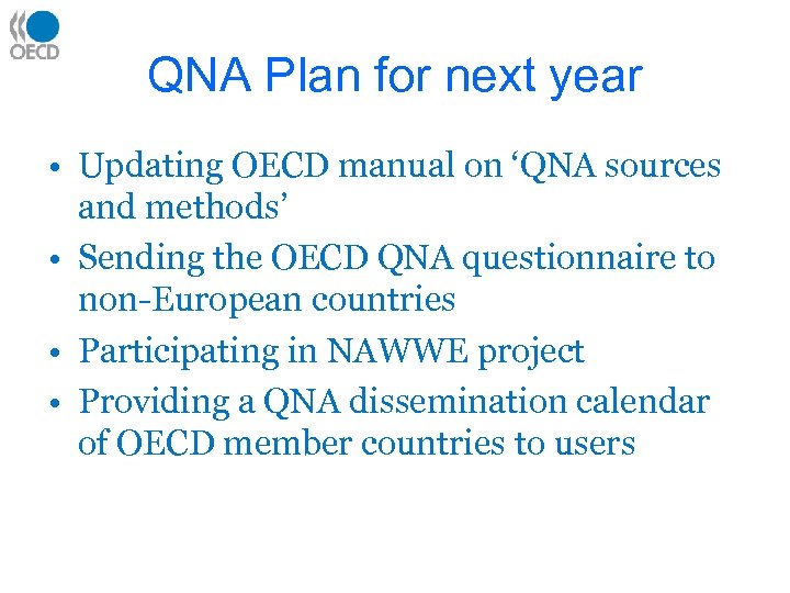 QNA Plan for next year • Updating OECD manual on ‘QNA sources and methods’