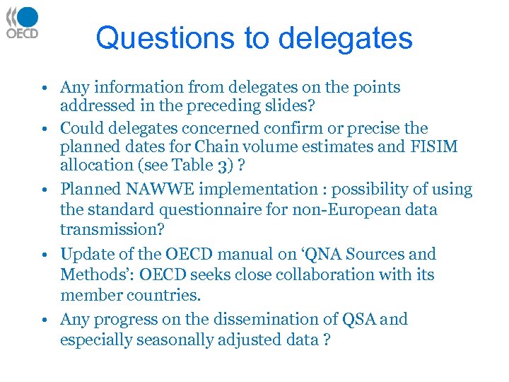 Questions to delegates • Any information from delegates on the points addressed in the