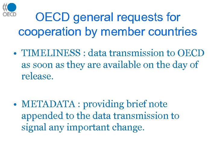 OECD general requests for cooperation by member countries • TIMELINESS : data transmission to