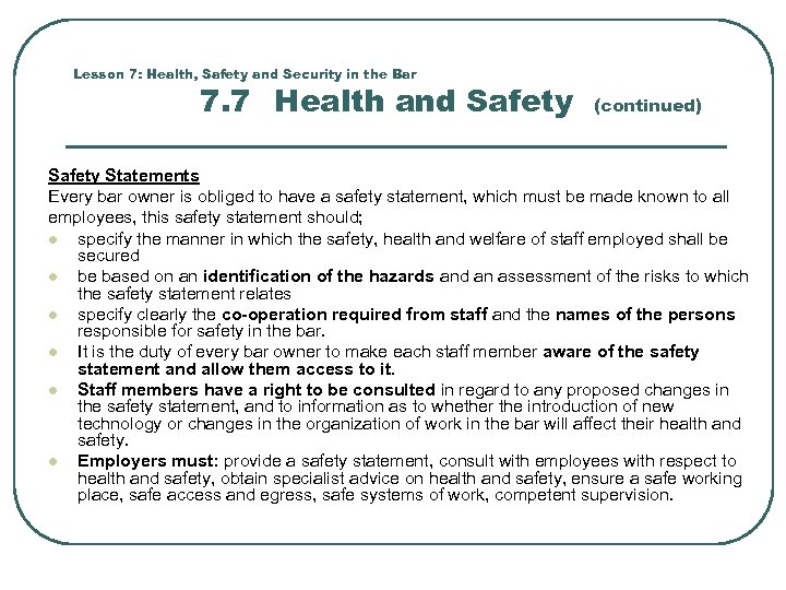 Lesson 7: Health, Safety and Security in the Bar 7. 7 Health and Safety