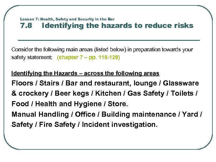 Lesson 7: Health, Safety and Security in the Bar 7. 8 Identifying the hazards