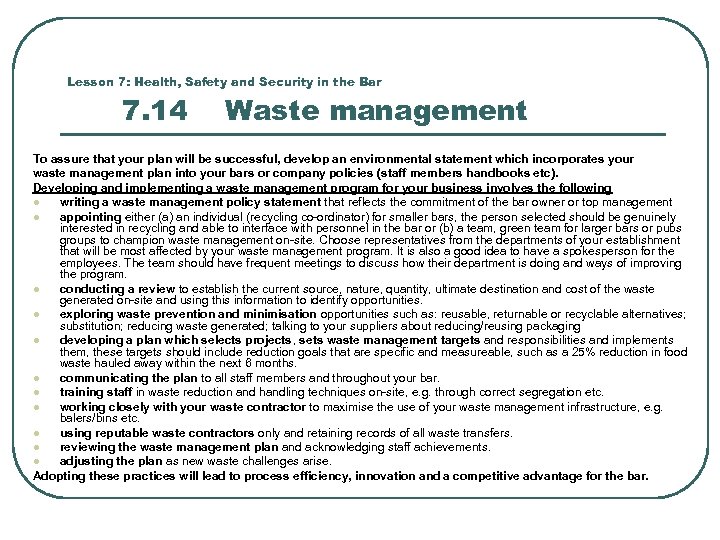 Lesson 7: Health, Safety and Security in the Bar 7. 14 Waste management To