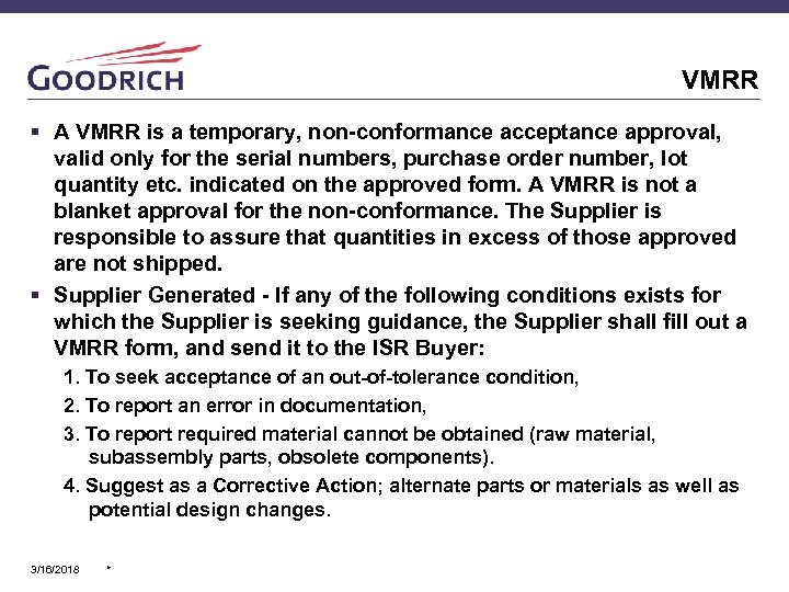 VMRR § A VMRR is a temporary, non-conformance acceptance approval, valid only for the