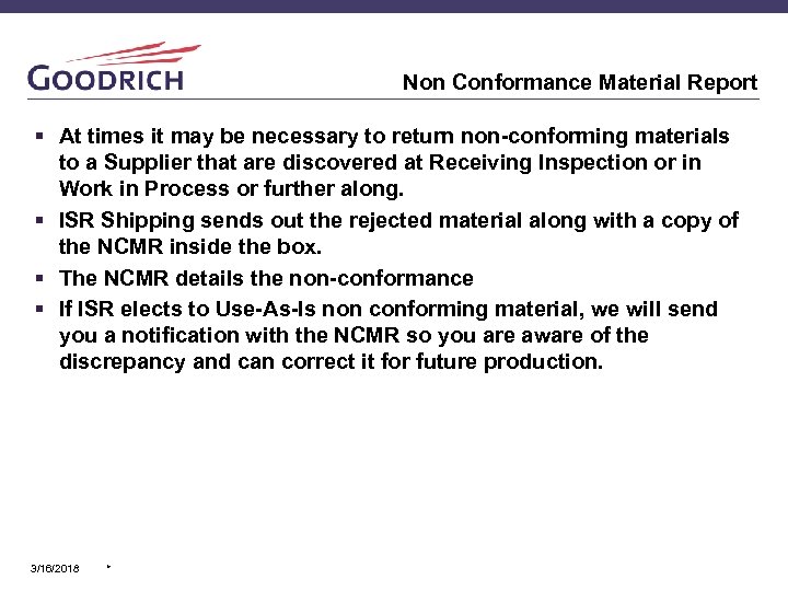 Non Conformance Material Report § At times it may be necessary to return non-conforming