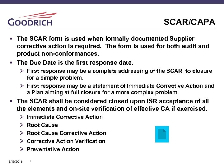 SCAR/CAPA § The SCAR form is used when formally documented Supplier corrective action is