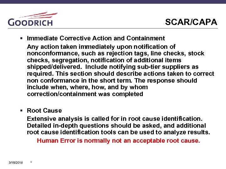 SCAR/CAPA § Immediate Corrective Action and Containment Any action taken immediately upon notification of