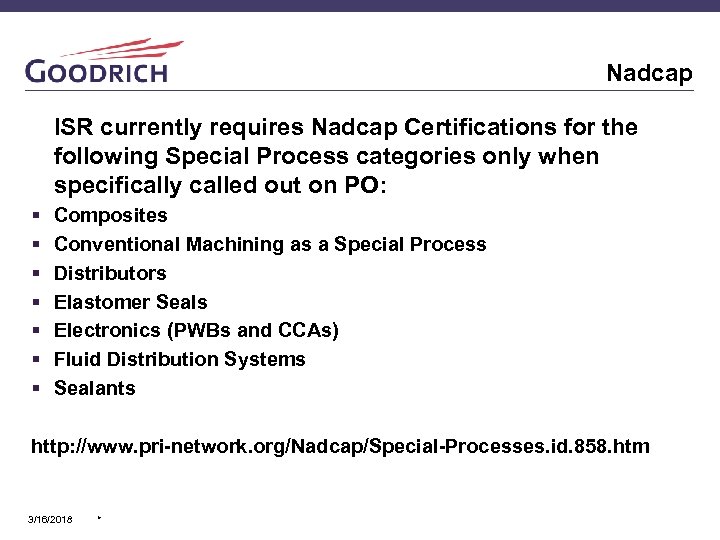 Nadcap ISR currently requires Nadcap Certifications for the following Special Process categories only when
