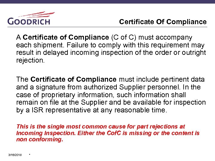 Certificate Of Compliance A Certificate of Compliance (C of C) must accompany each shipment.
