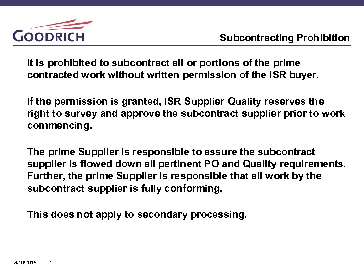 Subcontracting Prohibition It is prohibited to subcontract all or portions of the prime contracted