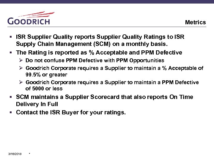 Metrics § ISR Supplier Quality reports Supplier Quality Ratings to ISR Supply Chain Management