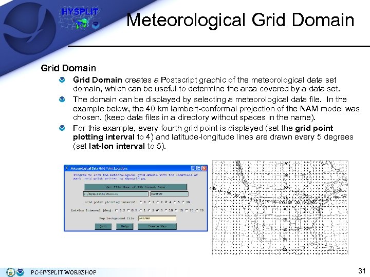 Meteorological Grid Domain creates a Postscript graphic of the meteorological data set domain, which