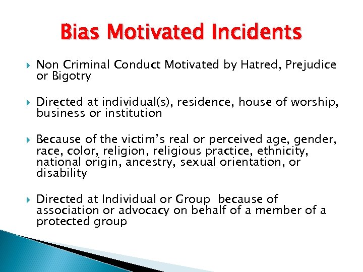 Bias Motivated Incidents Non Criminal Conduct Motivated by Hatred, Prejudice or Bigotry Directed at