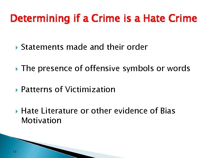 Determining if a Crime is a Hate Crime Statements made and their order The