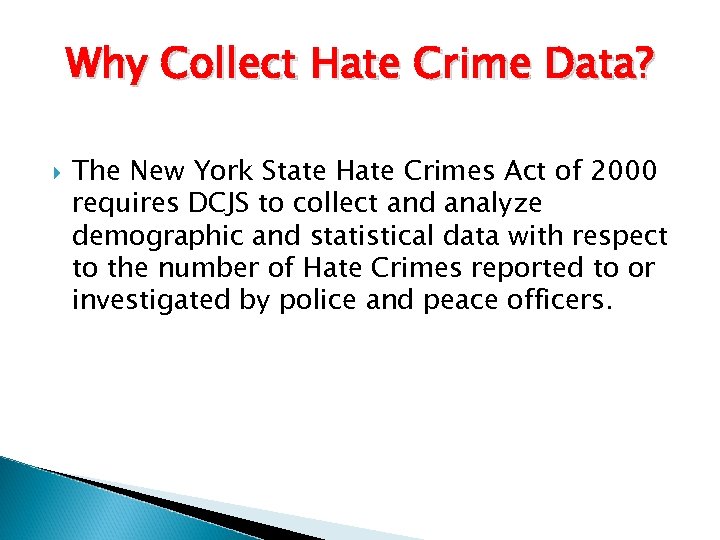 Why Collect Hate Crime Data? The New York State Hate Crimes Act of 2000