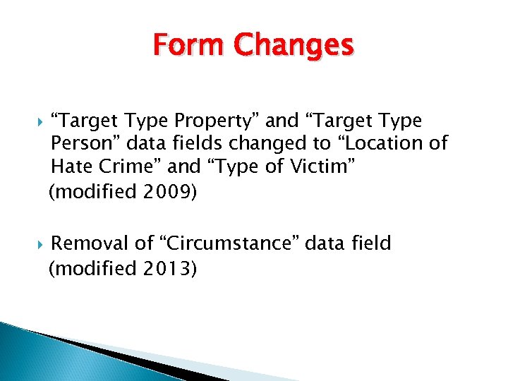 Form Changes “Target Type Property” and “Target Type Person” data fields changed to “Location