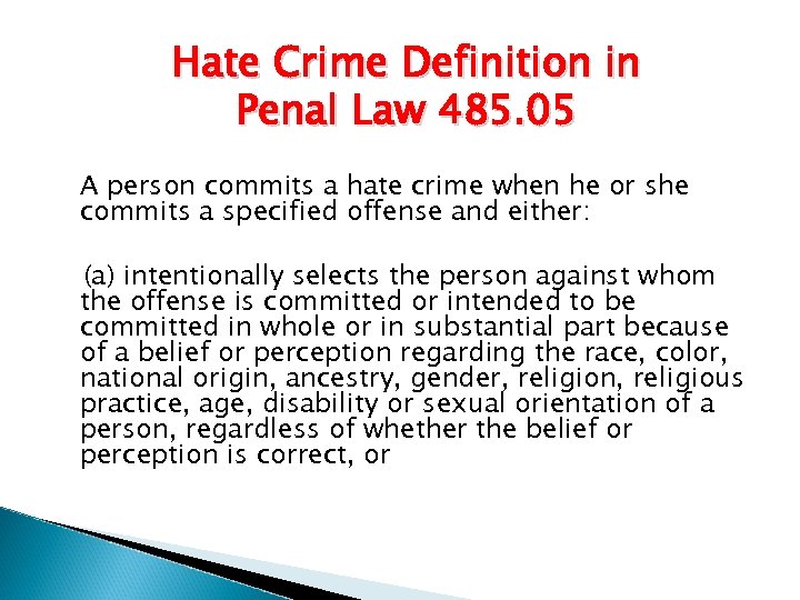 Hate Crime Definition in Penal Law 485. 05 A person commits a hate crime