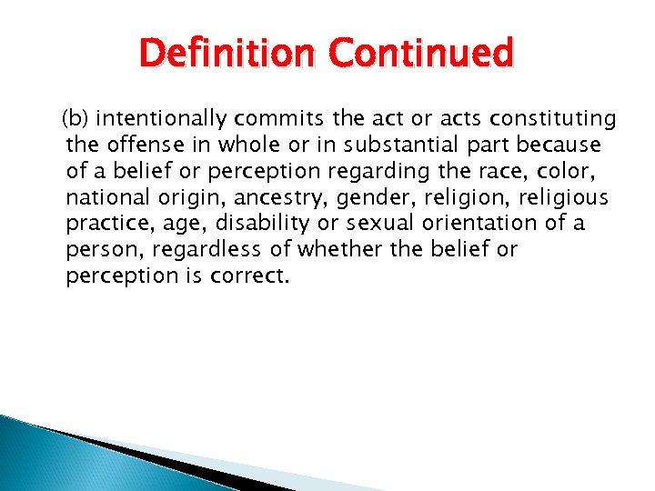 Definition Continued (b) intentionally commits the act or acts constituting the offense in whole