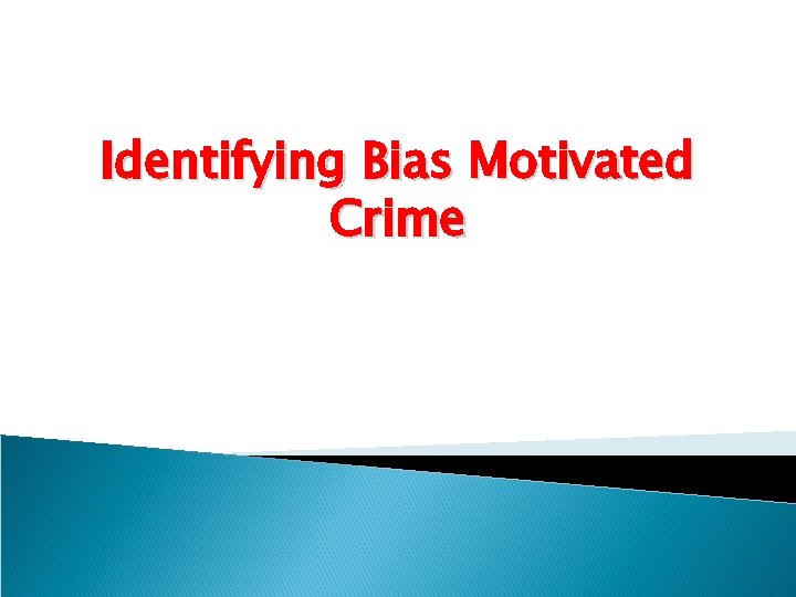 Identifying Bias Motivated Crime 