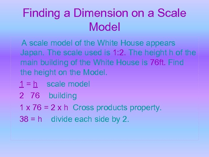 Finding a Dimension on a Scale Model A scale model of the White House