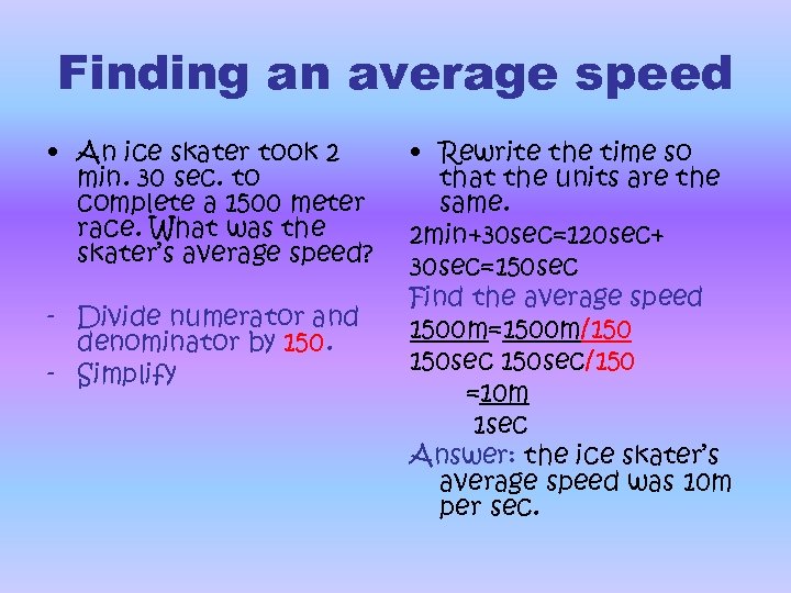 Finding an average speed • An ice skater took 2 min. 30 sec. to