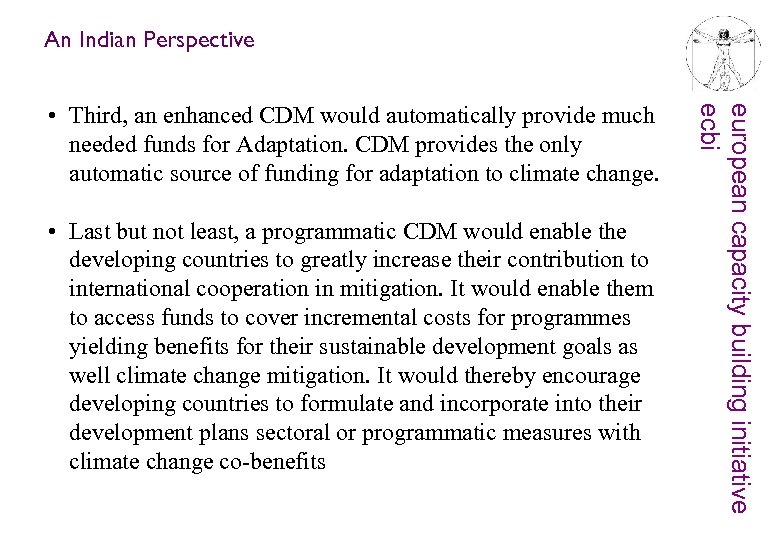An Indian Perspective • Last but not least, a programmatic CDM would enable the