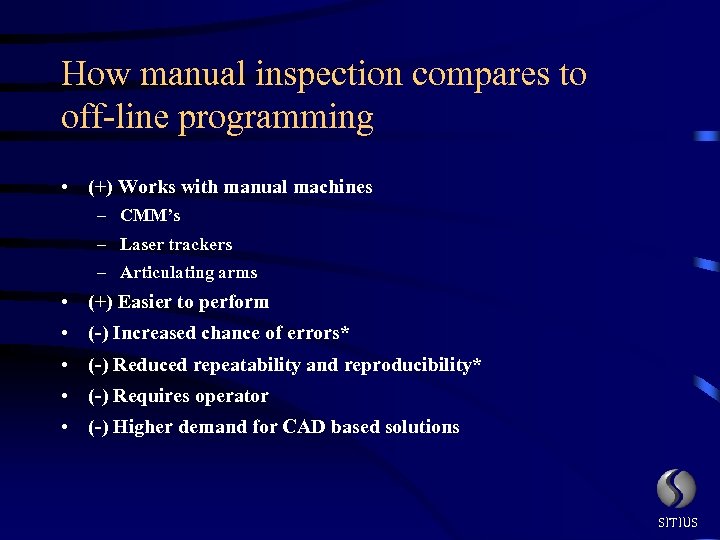 How manual inspection compares to off-line programming • (+) Works with manual machines –