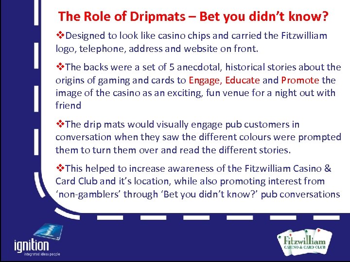 The Role of Dripmats – Bet you didn’t know? v. Designed to look like