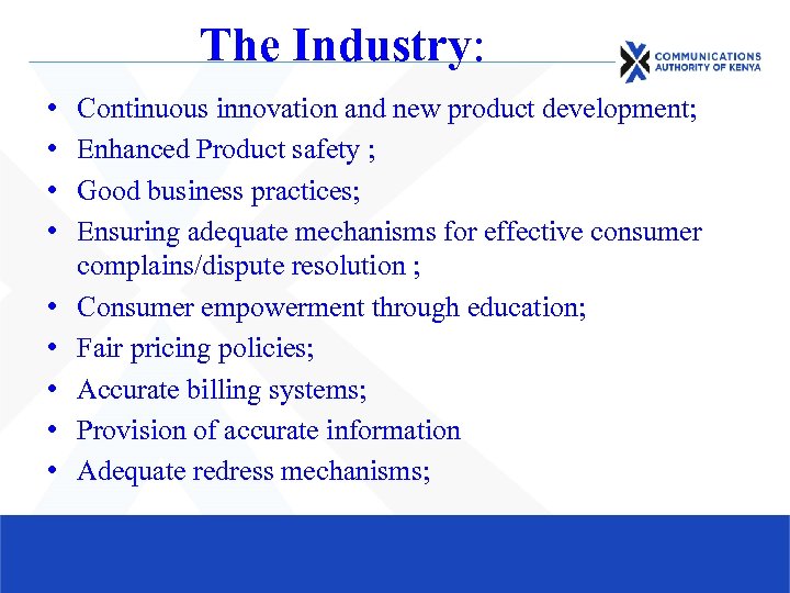 The Industry: • • • Continuous innovation and new product development; Enhanced Product safety