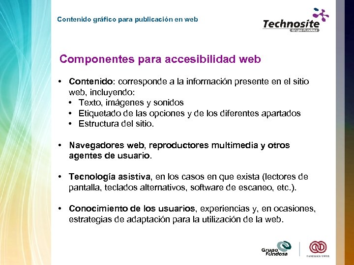 Contenido gráfico para publicación en web Componentes para accesibilidad web • Contenido: corresponde a