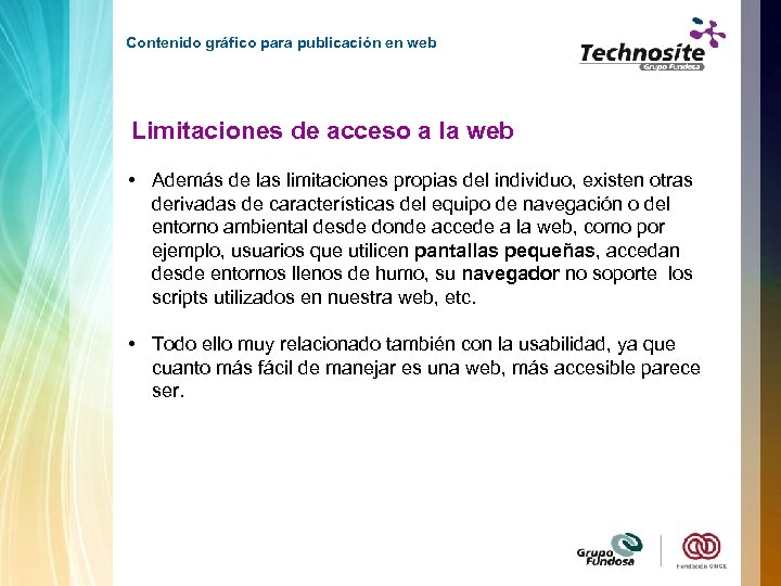 Contenido gráfico para publicación en web Limitaciones de acceso a la web • Además