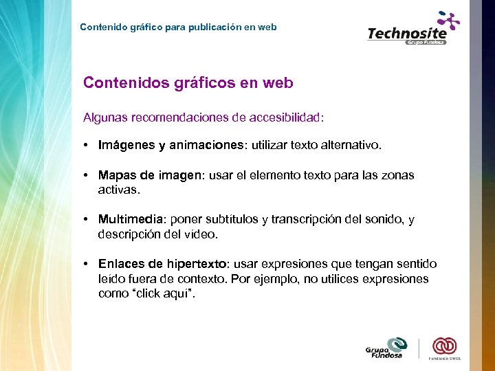 Contenido gráfico para publicación en web Contenidos gráficos en web Algunas recomendaciones de accesibilidad: