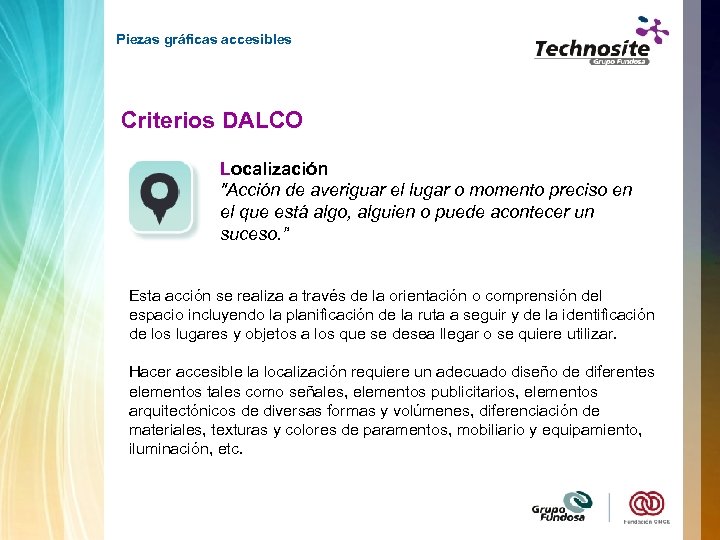 Piezas gráficas accesibles Criterios DALCO Localización "Acción de averiguar el lugar o momento preciso