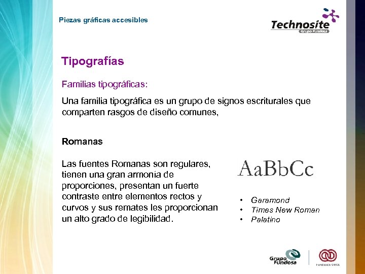 Piezas gráficas accesibles Tipografías Familias tipográficas: Una familia tipográfica es un grupo de signos