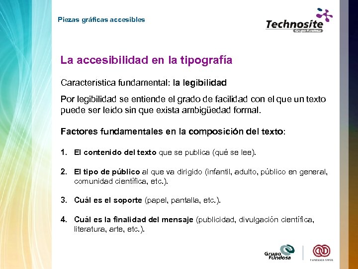 Piezas gráficas accesibles La accesibilidad en la tipografía Característica fundamental: la legibilidad Por legibilidad