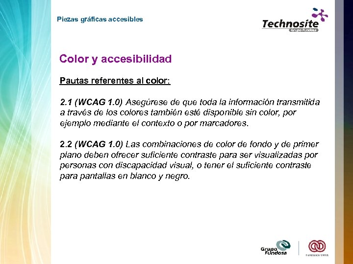 Piezas gráficas accesibles Color y accesibilidad Pautas referentes al color: 2. 1 (WCAG 1.