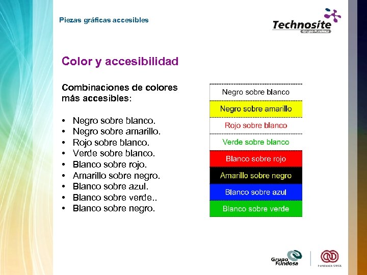 Piezas gráficas accesibles Color y accesibilidad Combinaciones de colores más accesibles: • • •